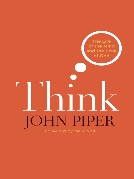Title details for Think (Foreword by Mark Noll) by John Piper - Wait list